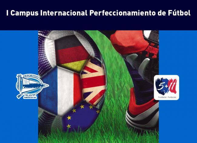 I Campus Internacional Perfeccionamiento Deportivo Alaves - Campus de Fútbol I Campus Internacional Perfeccionamiento Deportivo Alaves - Campus de Fútbol